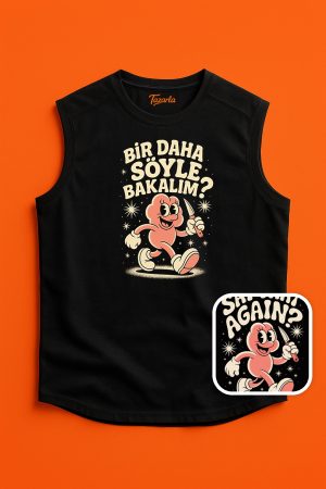 Bir Daha Söyle Bakalım T-Shirt Unisex Regular Kolsuz - Kesik Kol T-Shirt