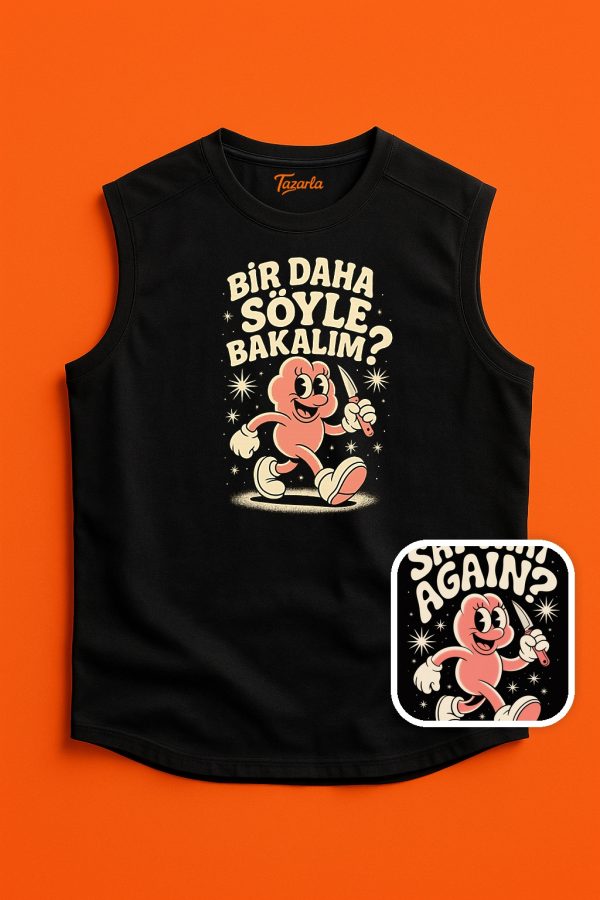 Bir Daha Söyle Bakalım T-Shirt Unisex Regular Kolsuz - Kesik Kol T-Shirt